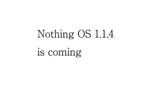 Nothing OS 1.1.4で微妙な不満点が改善された